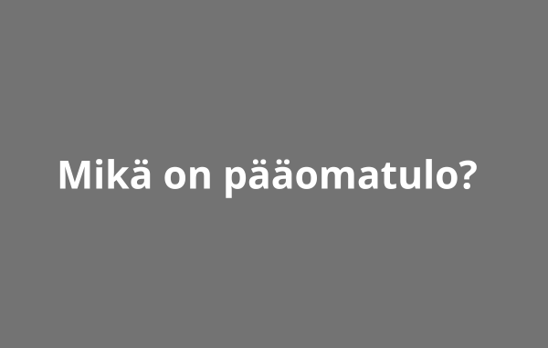 Mikä on pääomatulo